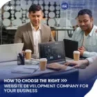 How do I Choose The Right Website Development Company For My Business?
