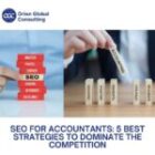 SEO for Accountants: 5 Best Strategies To Dominate the Competition