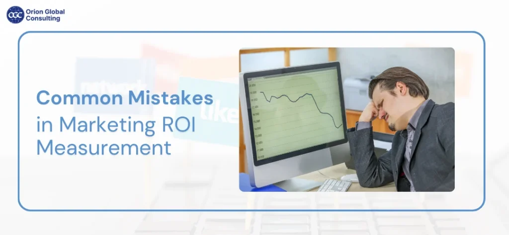 Common Mistakes in Marketing ROI Measurement